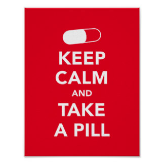 keep_calm_and_take_a_pill_poster-r99030265ad6f4c79bf96b04bd78344de_wvf_8byvr_324